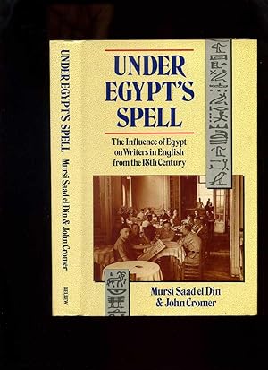 Under Egypt's Spell: The Influence of Egypt on Writers in English from the 18th Century