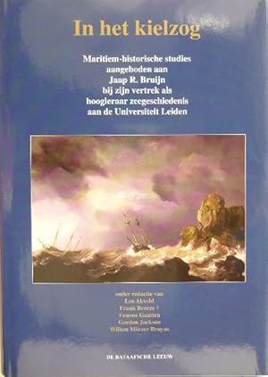 Seller image for In het kielzog. Maritiem-historische studies aangeboden aan Jaap R. Bruijn bij zijn vertrek als hoogleraar zeegeschiedenis aan de Universiteit Leiden. Onder redactie van Leo Akveld, Frank Broeze, Femme Gaastra, Gordon Jackson, Willem Mrzer Bruyns. for sale by Gert Jan Bestebreurtje Rare Books (ILAB)