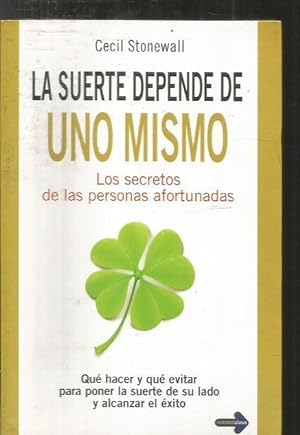 Seller image for SUERTE DEPENDE DE UNO MISMO - LA. LOS SECRETOS DE LAS PERSONAS AFORTUNADAS for sale by Desvn del Libro / Desvan del Libro, SL