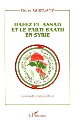 Bild des Verkufers fr Hafez El Assad et le parti Baath en Syrie. Comprendre le Moyen-Orient zum Verkauf von JLG_livres anciens et modernes