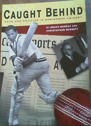 Immagine del venditore per Caught Behind: Race and Politics in Springbok Cricket venduto da Chapter 1