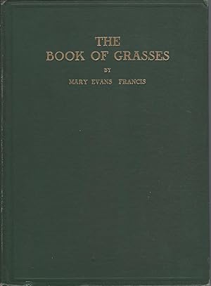 Seller image for Book Of Grasses, An Illustrated Guide To The Most Common Grasses And The Most Common Of The Rushes And Sedges for sale by BYTOWN BOOKERY