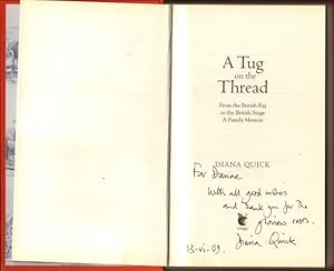 A Tug On The Thread. From The British Raj to the British Stage. A Family Memoir. Diana Quick .