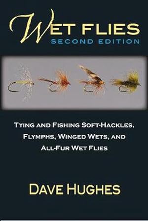 Bild des Verkufers fr Wet Flies: Tying and Fishing Soft-Hackles, Flymphs, Winged Wets, and All-Fur Wet Flies (Paperback) zum Verkauf von Grand Eagle Retail