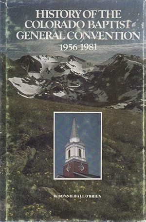 Imagen del vendedor de History of the Colorado Baptist General Convention, 1956-1981 a la venta por Sutton Books