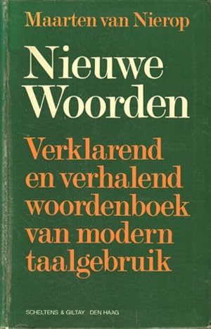 Bild des Verkufers fr Nieuwe woorden : verklarend en verhalend woordenboek van modern taalgebruik. zum Verkauf von Bcher bei den 7 Bergen