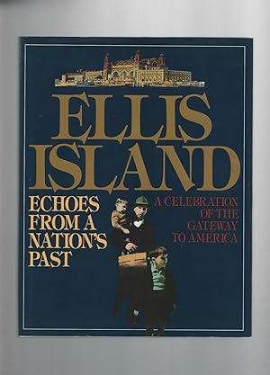 Immagine del venditore per Ellis Island Echoes from a Nation's Past venduto da Mom and Pop's Book Shop,