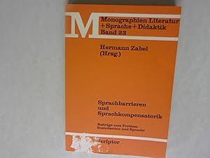 Bild des Verkufers fr Sprachbarrieren und Sprachkompensatorik: Beitrge zum Problem Sozialisation und Sprache. Monographien Literatur + Sprache + Didaktik, Band 23. zum Verkauf von Antiquariat Bookfarm