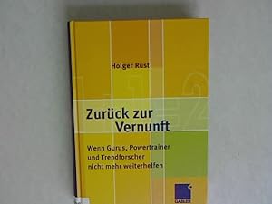 Seller image for Zurck zur Vernunft: Wenn Gurus, Powertrainer und Trendforscher nicht mehr weiterhelfen. for sale by Antiquariat Bookfarm