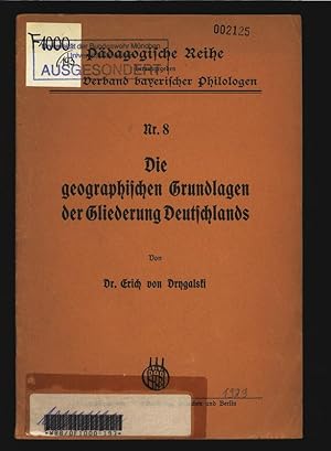 Bild des Verkufers fr Die geographischen Grundlagen der Gliederung Deutschlands. Pdagogische Reihe, Verband Bayerischer Philologen, Nr. 8. zum Verkauf von Antiquariat Bookfarm