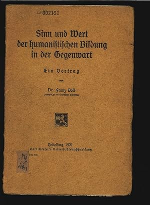 Immagine del venditore per Sinn und Wert der humanistischen Bildung in der Gegenwart. Ein Vortrag. venduto da Antiquariat Bookfarm