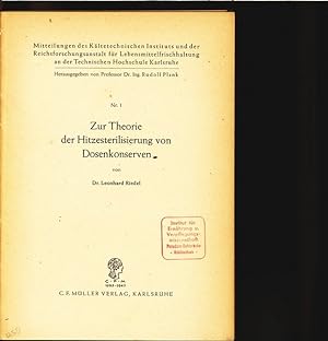 Imagen del vendedor de Zur Theorie der Hitzesterilisierung von Dosenkonserven. Mitteilungen des Kltetechnischen Instituts und der Reichsforschunganstalt fr Lebensmittelfrischhaltung an der Technischen Hochschule Karlsruhe, Nr. 1. a la venta por Antiquariat Bookfarm