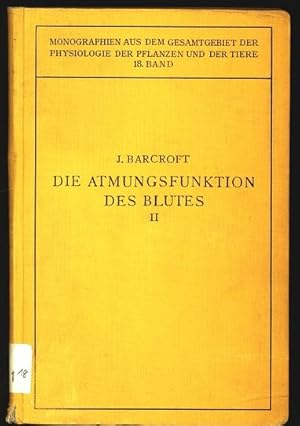 Image du vendeur pour Die Atmungsfunktion des Blutes. Zweiter Teil: Hemoglobin. Monographien aus dem Gesamtgebiet der Physiologie der Pflanzen und der Tiere, 18. Band. mis en vente par Antiquariat Bookfarm