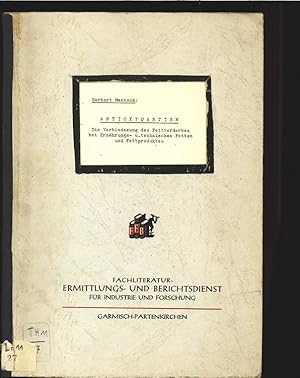 Imagen del vendedor de Antioxydantien. Die Verhinderung des Fettverderbes bei Ernhrungs- u. technischen Fetten und Fettprodukten. Erg .Bd.1.: Anschlu-Literatur 1954-1955. a la venta por Antiquariat Bookfarm