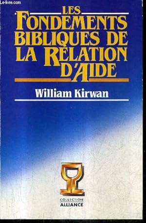 Seller image for LES FONDEMENTS BIBLIQUES DE LA RELATION D'AIDE / COLLECTION ALLIANCE. for sale by Le-Livre