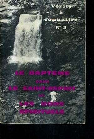 Imagen del vendedor de LE BAPTEME DANS LE SAINT ESPRIT ET LES DONS SPIRITUELS - VERITE A CONNAITRE N3. a la venta por Le-Livre