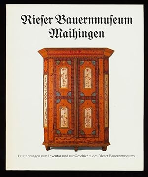 Image du vendeur pour Rieser Bauernmuseum Maihingen : Erluterungen zum Inventar und zur Geschichte mis en vente par Antiquariat Peda