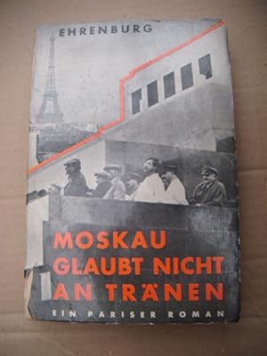 Moskau glaubt nicht an Tränen. Ein Pariser Roman. Einzig berechtigte Übersetzung aus dem Russisch...