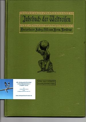 Illustriertes Jahrbuch der Weltreisen. Dreizehnter Jahrgang 1914. Prochaskas Illustrierte Jahrbüc...