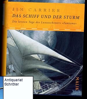 Das Schiff und der Sturm. Die letzten Tage des Luxusschoners Fantome. Aus dem Amerikanischen von ...