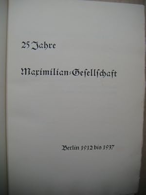 Bild des Verkufers fr 25 Jahre Maximilian-Gesellschaft Berlin 1912 bis 1937. zum Verkauf von Antiquariat Schrter -Uta-Janine Strmer