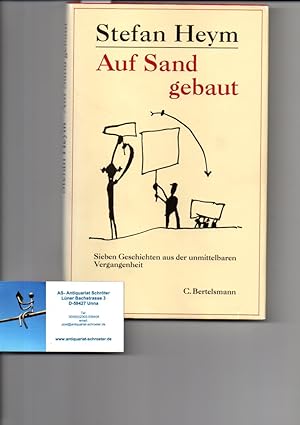 Seller image for Auf Sand gebaut. [signiert]. Sieben Geschichten aus der unmittelbaren Vergangenheit. for sale by Antiquariat Schrter -Uta-Janine Strmer