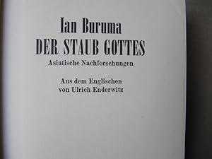 Der Staub Gottes. Asiatische Nachforschungen. Aus dem Englischen von Ulrich Enderwitz. Deutsche E...