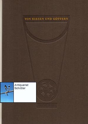 Von Riesen und Göttern. Mit Steindrucken von Steffen Volmer. [signiert, signed].