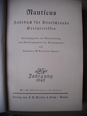 Nauticus 1942. Jahrbuch für Deutschlands Seeinteressen. Herausgegeben auf Veranlassung der Kriegs...