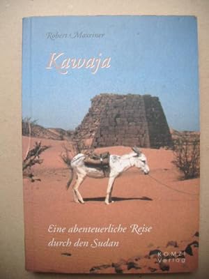 Bild des Verkufers fr Kawaja. Eine abenteuerliche Reise durch den Sudan. zum Verkauf von Antiquariat Schrter -Uta-Janine Strmer