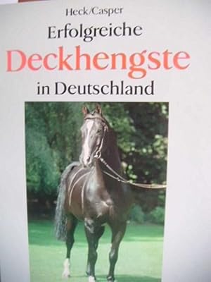 Seller image for Erfolgreiche Deckhengste in Deutschland. Die Beschler in Privatbesitz. 2. berarbeitete Auflage. for sale by Antiquariat Schrter -Uta-Janine Strmer