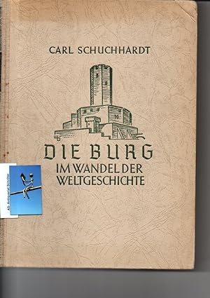 Die Burg im Wandel der Weltgeschichte (Museum der Weltgeschichte). Originalausgabe.