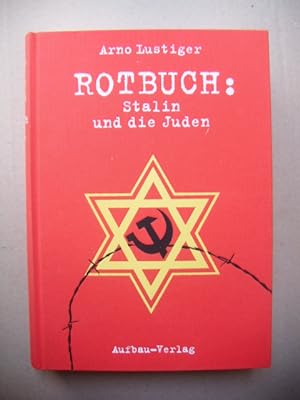 Rotbuch: Stalin und die Juden. Die tragische Geschichte des Jüdischen Antifaschistischen Komitees...