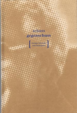 Bild des Verkufers fr Schuss - Gegenschuss : Dietmar Schneider zum Sechzigsten. [Hrsg.: Lutz Fritsch .] zum Verkauf von Roland Antiquariat UG haftungsbeschrnkt