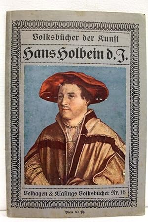 Bild des Verkufers fr Hans Holbein der Jngere. Volksbcher der Kunst.Nr. 16. Mit 30 Abbildungen darunter 4 in farbiger Wiedergabe. zum Verkauf von Antiquariat Bler