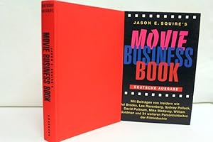 Imagen del vendedor de Jason E Squire`s Movie Business Book. Deutsche Ausgabe. Mit Beitrgen von Insidern wie Mel Brooks, Lee Rosenberg, Sydney Pollack, David Puttnam, Mike Medavoy, William Goldman und 34 weiteren Persnlichkeiten der Filmindustrie. a la venta por Antiquariat Bler