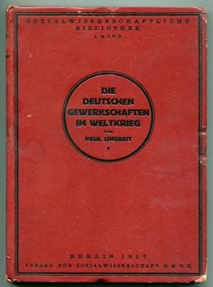 Imagen del vendedor de Die deutschen Gewerkschaften im Weltkrieg [= Sozialwissenschaftliche Bibliothek; 1] a la venta por Antikvariat Valentinska