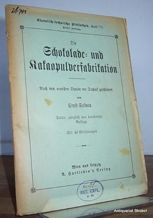 Die Schokolade- und Kakaopulverfabrikation. Nach dem neuesten Stande der Technik geschildert. 3.,...