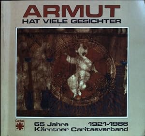 Imagen del vendedor de Armut hat viele Gesichter: 65 Jahre Krntner Caritasverband 1921-1986 Helfen im Wandel der Zeit; II a la venta por books4less (Versandantiquariat Petra Gros GmbH & Co. KG)