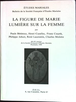 Seller image for Figure de marie - lumiere sur la femme tudes Mariales: Bulletin de la Socit franaise d'tudes mariales; 44e-45e session de la Socit franaise d'tudes mariales for sale by books4less (Versandantiquariat Petra Gros GmbH & Co. KG)