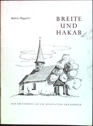 Bild des Verkufers fr Breite und Hakab: zur Erinnerung an die Renovation der Kapelle 1920 zum Verkauf von books4less (Versandantiquariat Petra Gros GmbH & Co. KG)