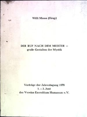 Seller image for Der Ruf nach dem Meister - groe Gestalten der Mystik Vortrge der Jahrestagung 1979 des Vereins Exercitium Humanum e.V. for sale by books4less (Versandantiquariat Petra Gros GmbH & Co. KG)
