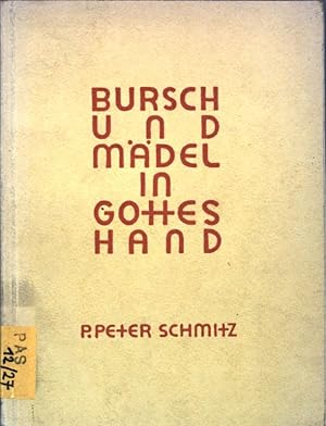 Bild des Verkufers fr Bursch und Mdel in gottes Hand: Ein seelsorglicher und pdagogischer Beitrag zum Geschlechterproblem. Schriften zur religisen Jugendbildung, Nr. 1; zum Verkauf von books4less (Versandantiquariat Petra Gros GmbH & Co. KG)