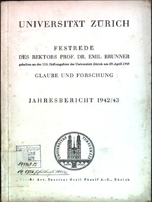 Bild des Verkufers fr Festrede des Rektors Prof. Dr. Emil Brunner gehalten an der 110. Stiftungsfeier der Universitt Zrich am 29. April 1943: Glaube und Forschung Jahresbericht 1942/ 43 zum Verkauf von books4less (Versandantiquariat Petra Gros GmbH & Co. KG)