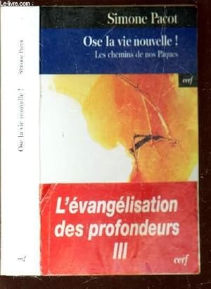 Bild des Verkufers fr OSE LA VIE NOUVELLE! - Les chemins de nos Paques / L'EVANGILISATION DES PROFONDEURS - III zum Verkauf von Le-Livre