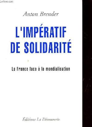 Image du vendeur pour L'IMPERATIF DE SOLIDARITE - LA FRANCE FACE A LA MONDIALISATION mis en vente par Le-Livre