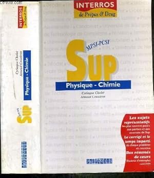 Imagen del vendedor de PHYSIQUE-CHIMIE - SUP - MPSI-PCSI / COLLECTION INTERROS DE PREPAS & DEUG a la venta por Le-Livre