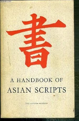 Seller image for A HANDBOOK OF ASIAN SCRIPTS - TEXTE EXCLUSIVEMENT EN ANGLAIS for sale by Le-Livre