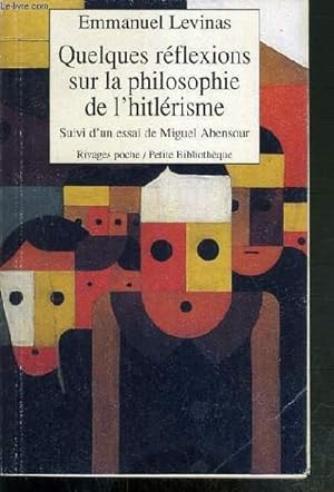 Immagine del venditore per QUELQUES REFLEXIONS SUR LA PHILOSOPHIE DE L'HITLERISME - SUIVI D'UN ESSAI DE MIGUEL ABENSOUR venduto da Le-Livre