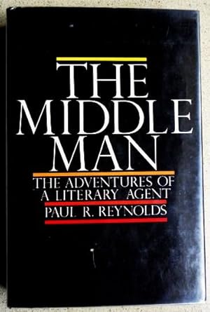 The Middle Man, the Adventures of a Literary Agent